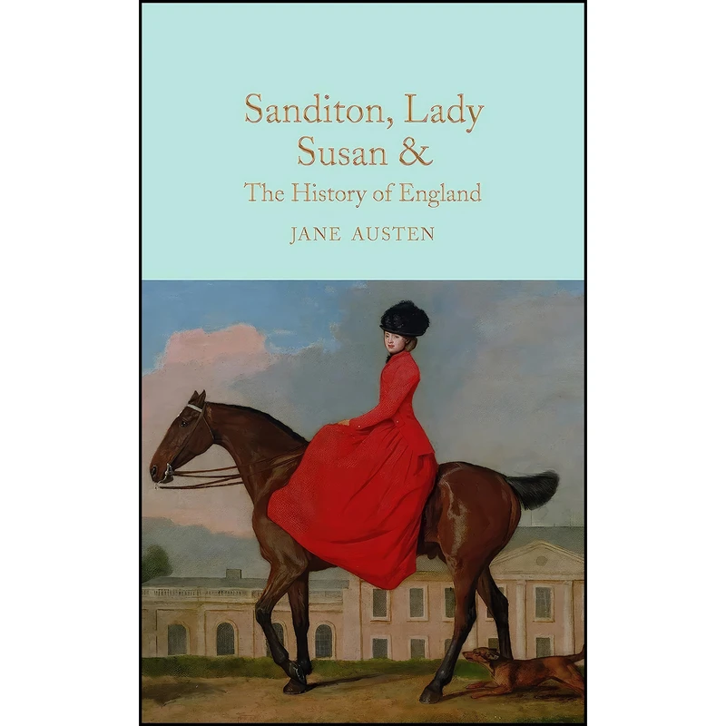 کتاب Sanditon, Lady Susan, & The History of England اثر Jane Austen and Kathryn White انتشارات Macmillan Collector's Library