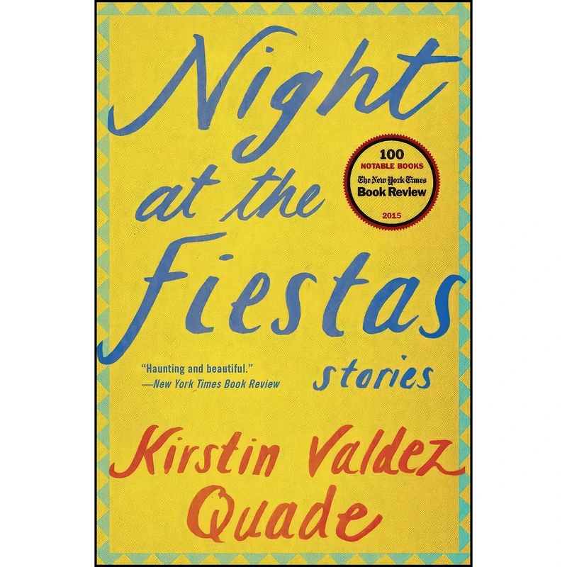 کتاب Night at the Fiestas اثر Kirstin Valdez Quade انتشارات W. W. Norton & Company