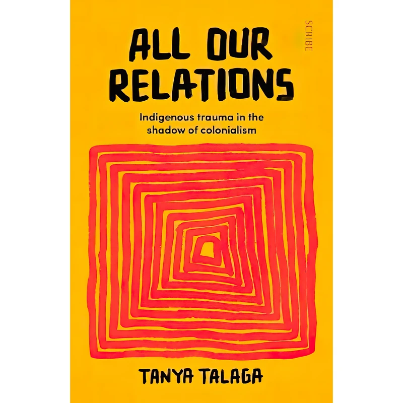 کتاب All Our Relations اثر Tanya Talaga انتشارات Scribe UK