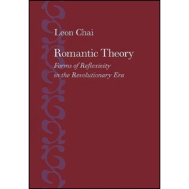 کتاب Romantic Theory اثر Leon Chai انتشارات Johns Hopkins University Press