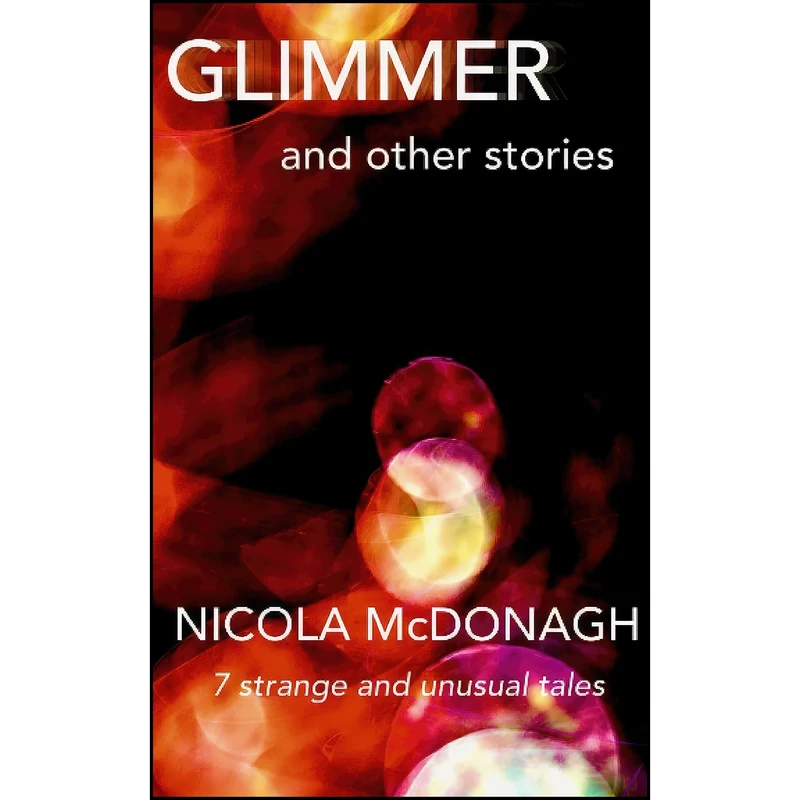 کتاب Glimmer and other stories اثر Nicola McDonagh انتشارات تازه ها