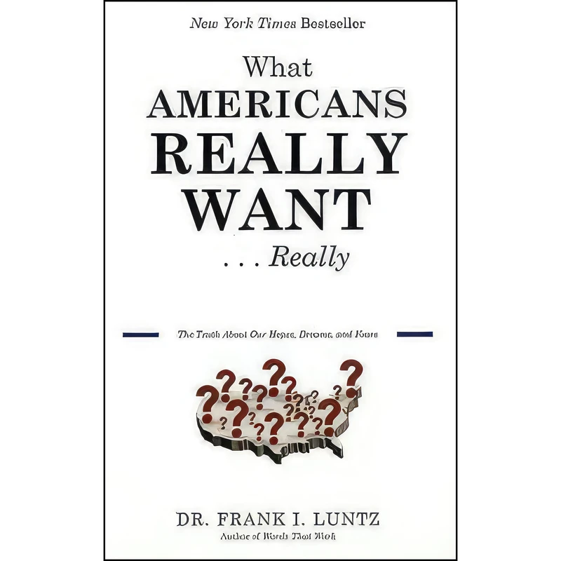 کتاب What Americans Really Want...Really اثر Frank I. Luntz انتشارات Hyperion