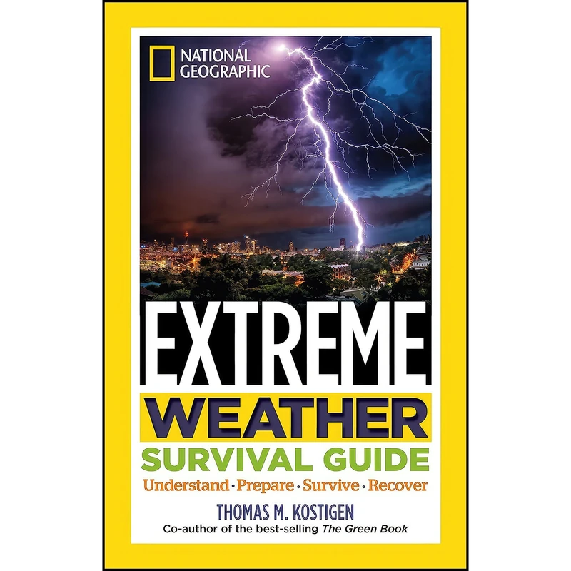 کتاب National Geographic Extreme Weather Survival Guide اثر Thomas Kostigen انتشارات National Geographic