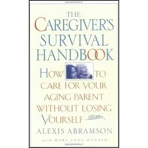 کتاب The Caregiver&#39;s Survival Handbook اثر Alexis Abramson انتشارات TarcherPerigee