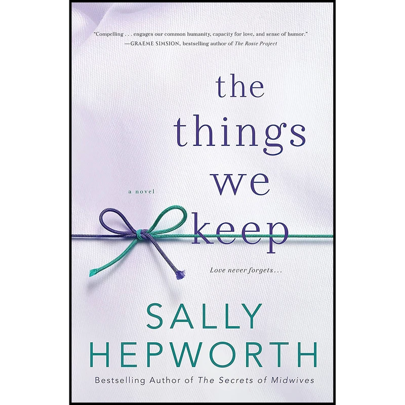 کتاب The Things We Keep اثر Sally Hepworth انتشارات St. Martins Press