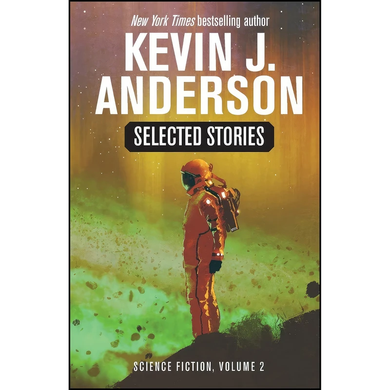 کتاب Selected Stories اثر Kevin J. Anderson انتشارات تازه ها