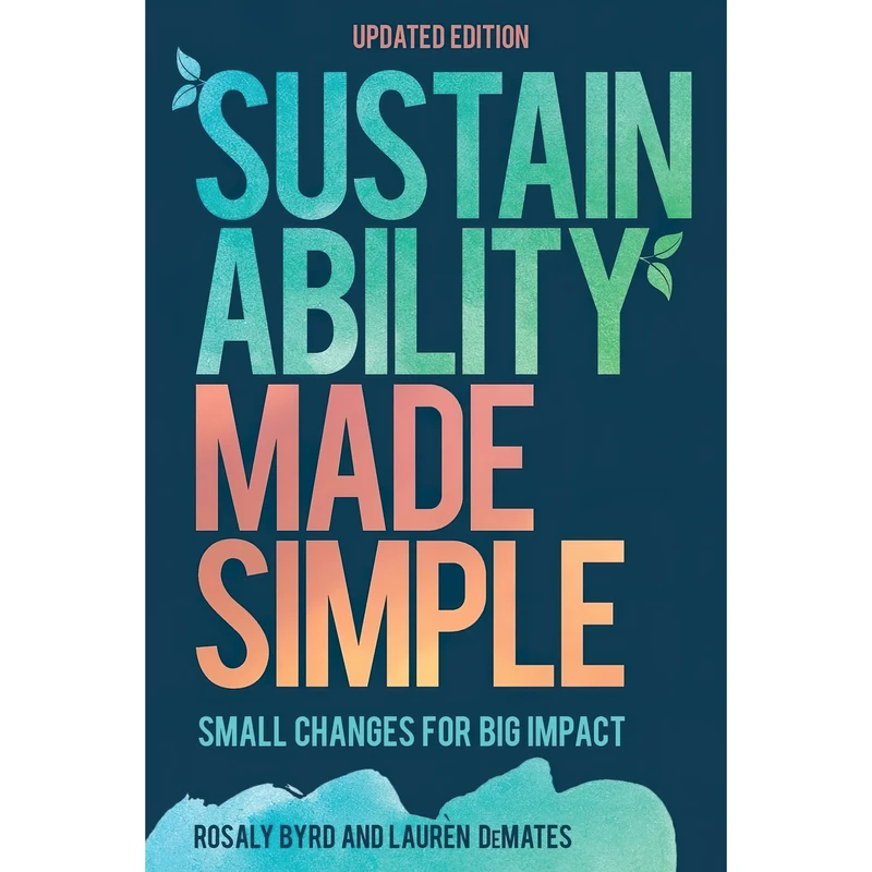 کتاب Sustainability Made Simple اثر Rosaly Byrd and Lauregraven DeMates انتشارات Rowman Littlefield Publishers