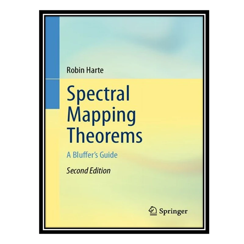 کتاب Spectral Mapping Theorems: A Bluffer's Guide اثر Robin Harte انتشارات مؤلفین طلایی
