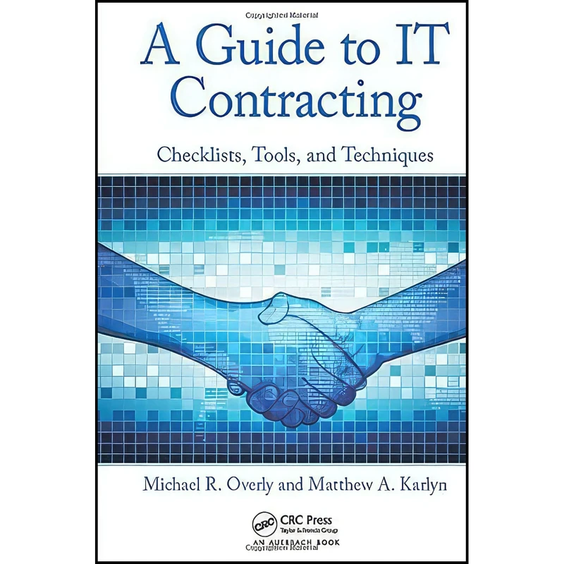 کتاب A Guide to IT Contracting اثر جمعي از نويسندگان انتشارات Auerbach Publications