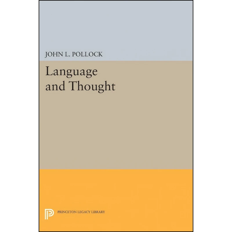 کتاب Language and Thought اثر John L. Pollock انتشارات Princeton University Press