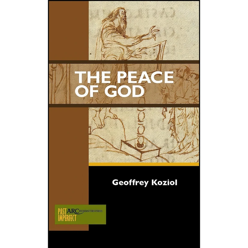 کتاب The Peace of God  اثر Geoffrey Koziol انتشارات Arc Humanities Press