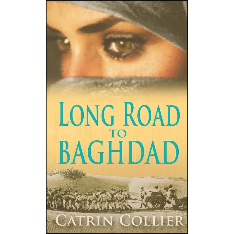 کتاب Long Road to Baghdad اثر Catrin Collier انتشارات Accent Press Ltd