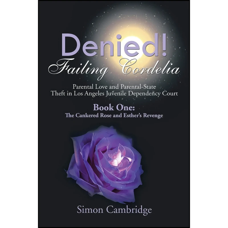 کتاب Denied! Failing Cordelia اثر Simon Cambridge انتشارات XLIBRIS