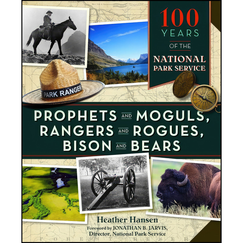 کتاب Prophets and Moguls, Rangers and Rogues, Bison and Bears اثر Heather Hansen and Jonathan Jarvis انتشارات Mountaineers Books