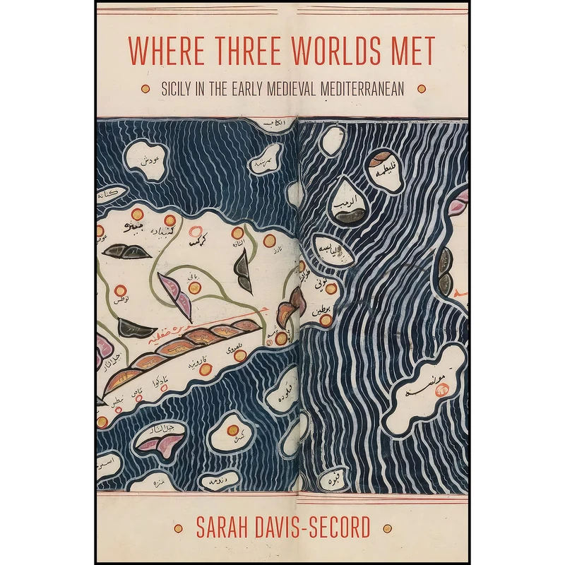 کتاب Where Three Worlds Met اثر Sarah Davis-Secord انتشارات Cornell University Press