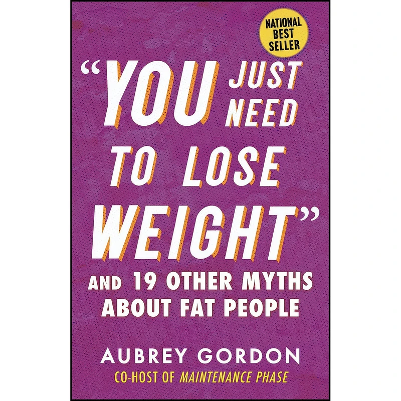 کتاب You Just Need to Lose Weight اثر Aubrey Gordon انتشارات Beacon Press
