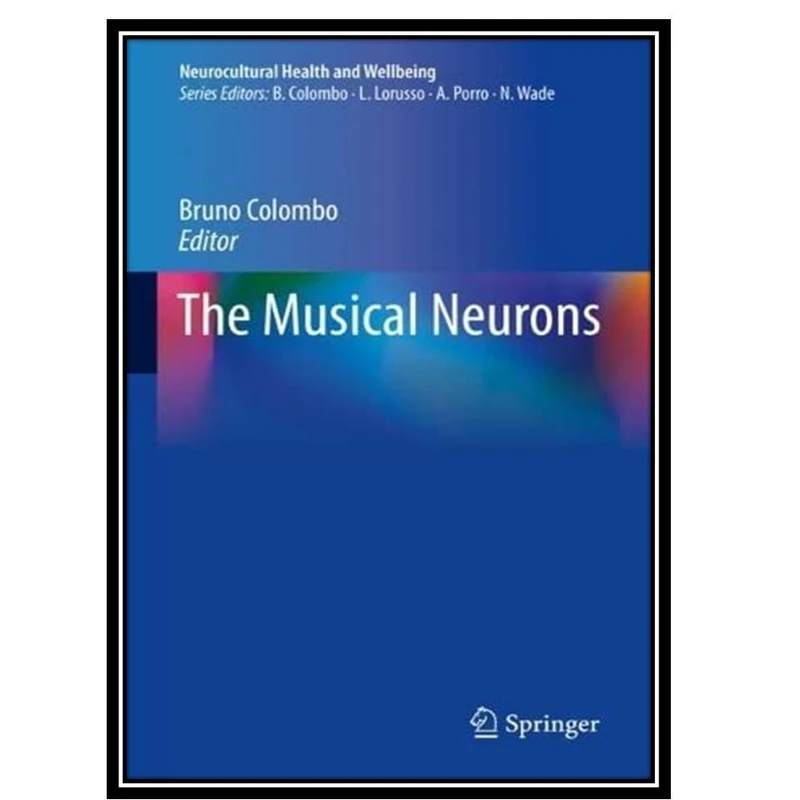کتاب The Musical Neurons اثر Bruno Colombo انتشارات مؤلفین طلایی
