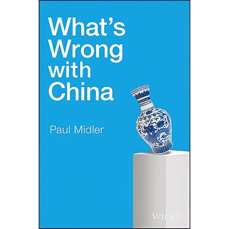 کتاب Whats Wrong with China اثر Paul Midler انتشارات Wiley