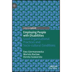 کتاب Employing People with Disabilities اثر جمعي از نويسندگان انتشارات Palgrave Pivot
