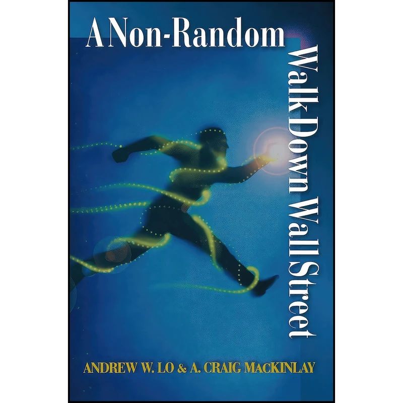کتاب A Non-Random Walk Down Wall Street اثر Andrew W. Lo and A. Craig MacKinlay انتشارات Princeton University Press