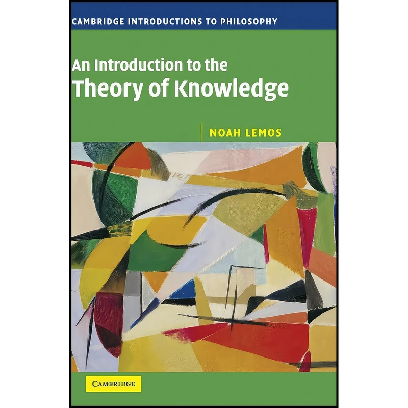 کتاب An Introduction to the Theory of Knowledge اثر Noah Marcelino Lemos انتشارات Cambridge University Press