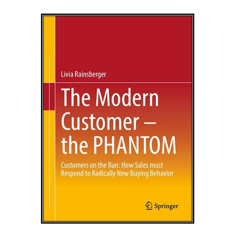 کتاب The Modern Customer – the PHANTOM اثر Livia Rainsberger انتشارات مؤلفين طلايي