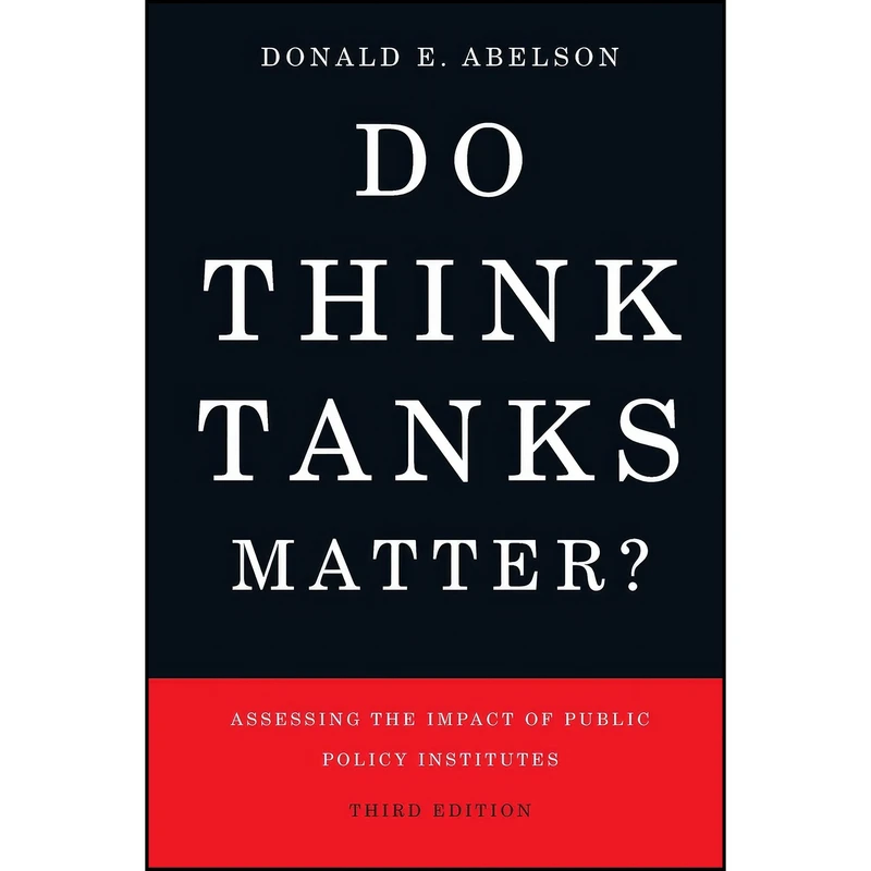 کتاب Do Think Tanks Matter? اثر Donald E. Abelson انتشارات McGill-Queens University Press