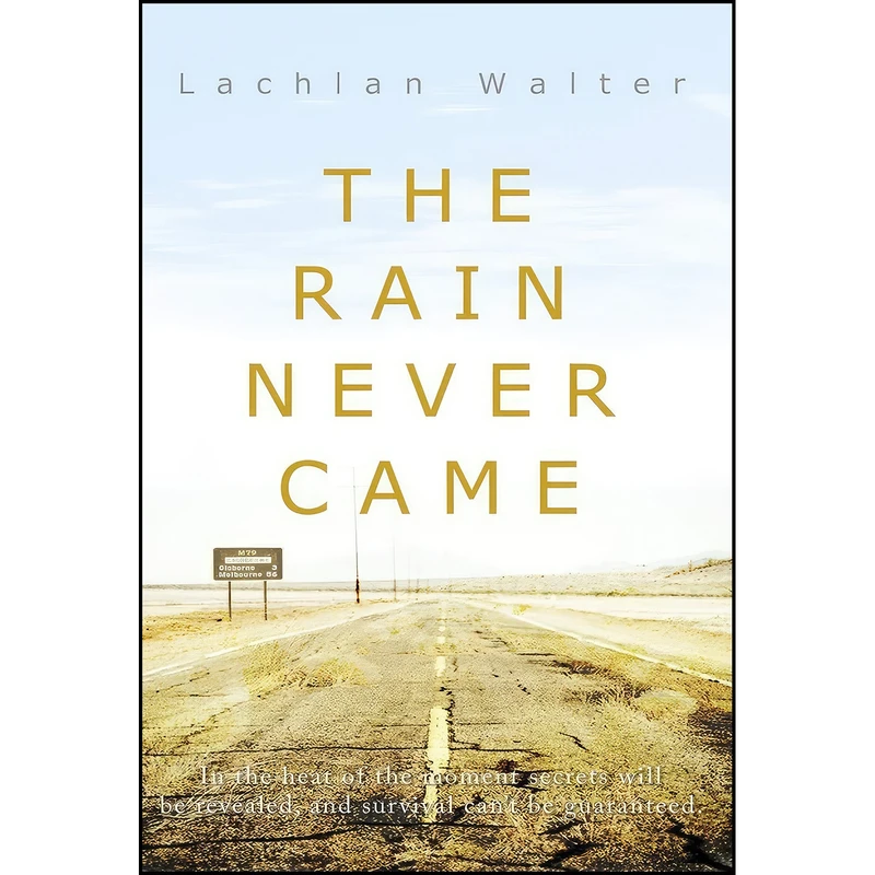 کتاب The Rain Never Came اثر Lachlan Walter انتشارات Odyssey Books
