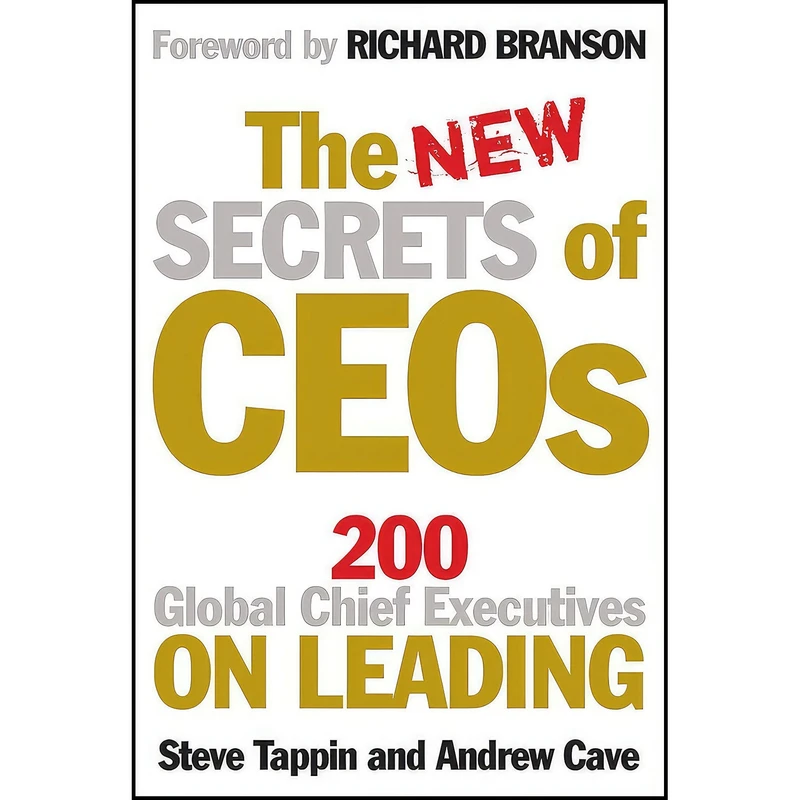 کتاب The New Secrets of CEOs اثر Steve Tappin and Andrew Cave انتشارات Nicholas Brealey