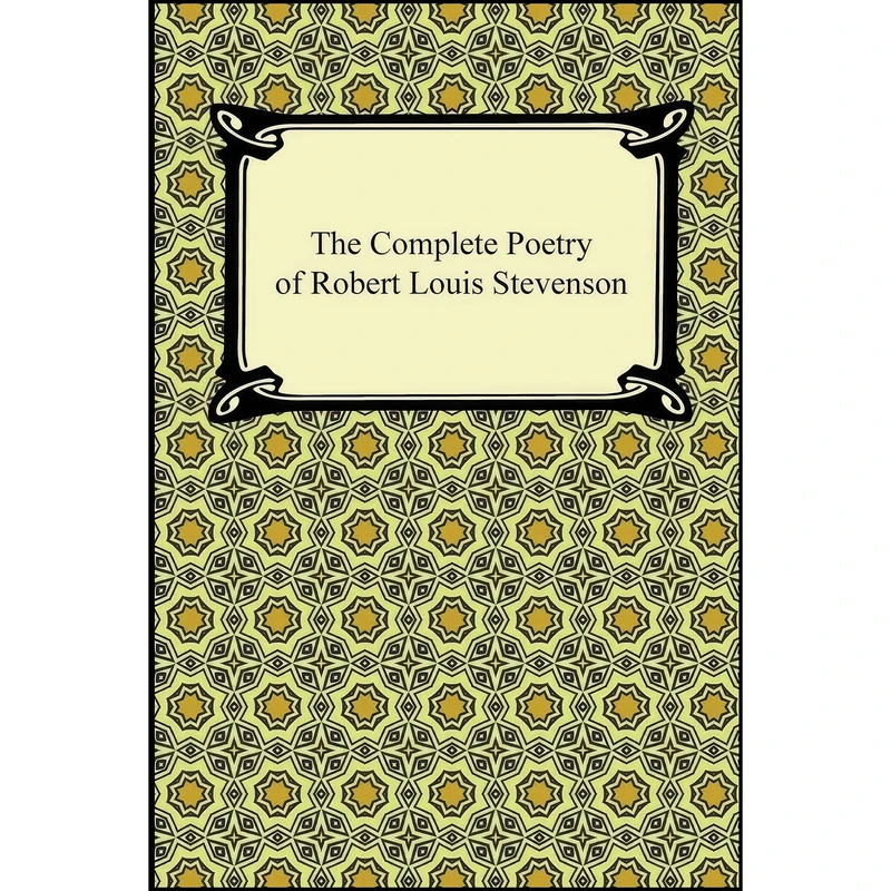 کتاب The Complete Poetry of Robert Louis Stevenson اثر Robert Louis Stevenson انتشارات Digireads.com