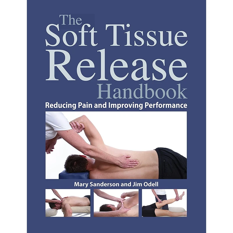 کتاب The Soft Tissue Release Handbook اثر Mary Sanderson and Jim Odell انتشارات North Atlantic Books