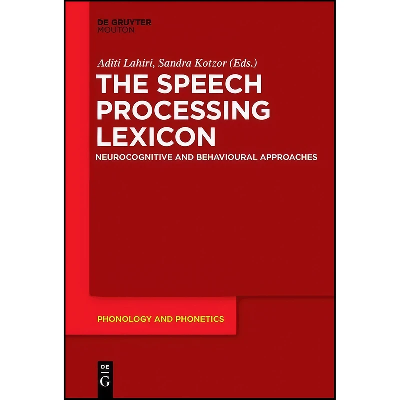 کتاب The Speech Processing Lexicon اثر Aditi Lahiri and Sandra Kotzor انتشارات De Gruyter Mouton