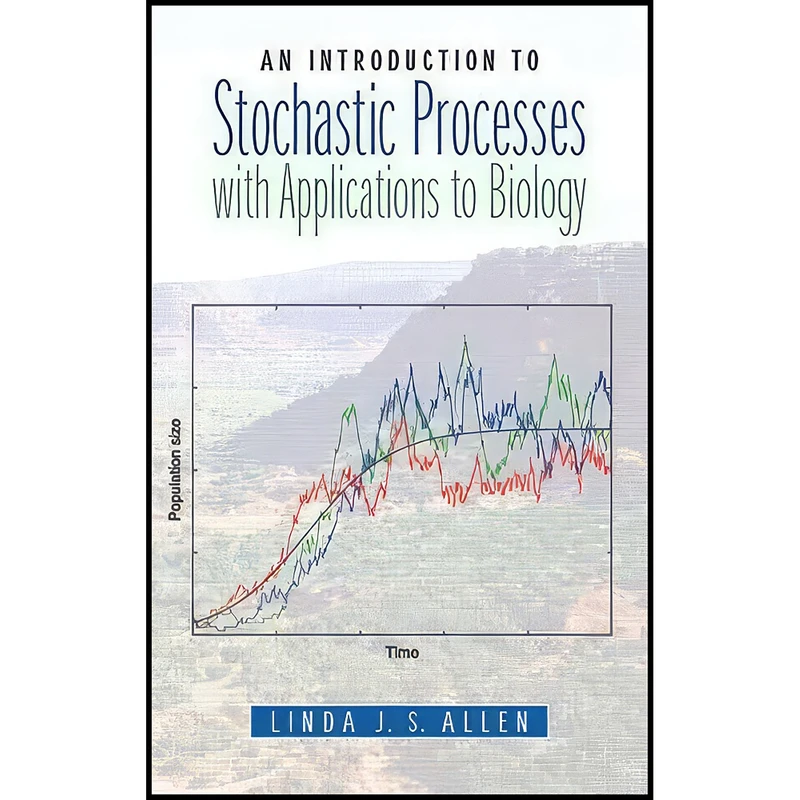کتاب An Introduction to Stochastic Processes with Biology Applications اثر Linda J. S. Allen انتشارات Pearson College Div