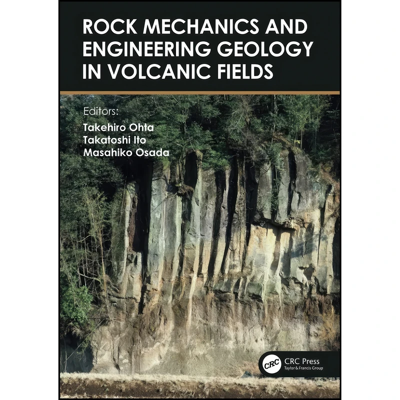 کتاب Rock Mechanics and Engineering Geology in Volcanic Fields اثر جمعي از نويسندگان انتشارات CRC Press