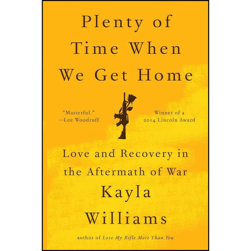 کتاب Plenty of Time When We Get Home اثر Kayla Williams انتشارات W. W. Norton & Company
