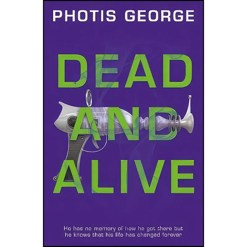 کتاب Dead and Alive اثر Photis George انتشارات Troubador Publishing