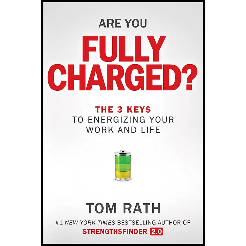 کتاب Are You Fully Charged اثر Tom Rath انتشارات Silicon Guild