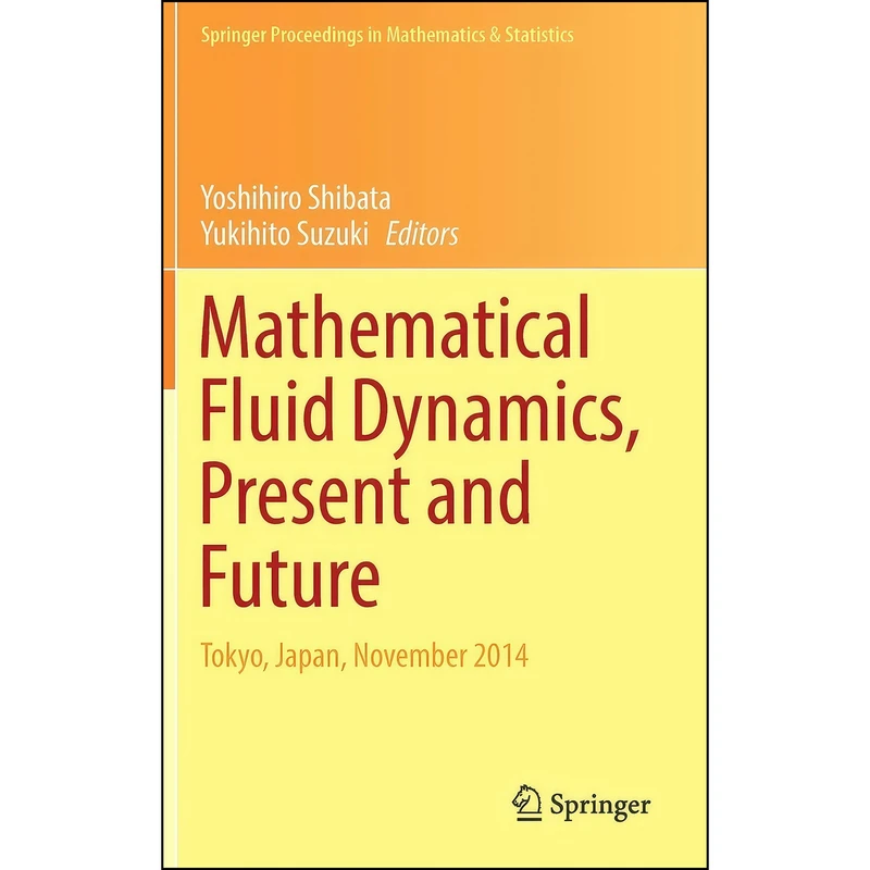 کتاب Mathematical Fluid Dynamics, Present and Future اثر جمعي از نويسندگان انتشارات Springer