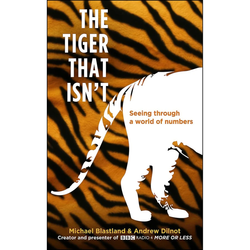 کتاب The tiger that isnt اثر Michael Blastland انتشارات Profile Books Ltd