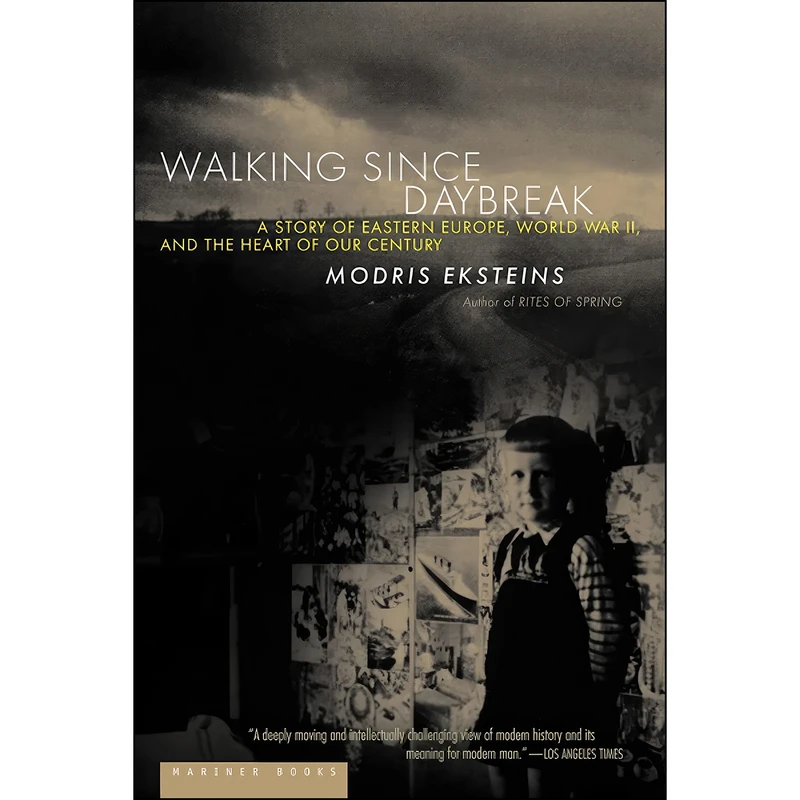 کتاب Walking Since Daybreak  اثر Modris Eksteins انتشارات Mariner Books