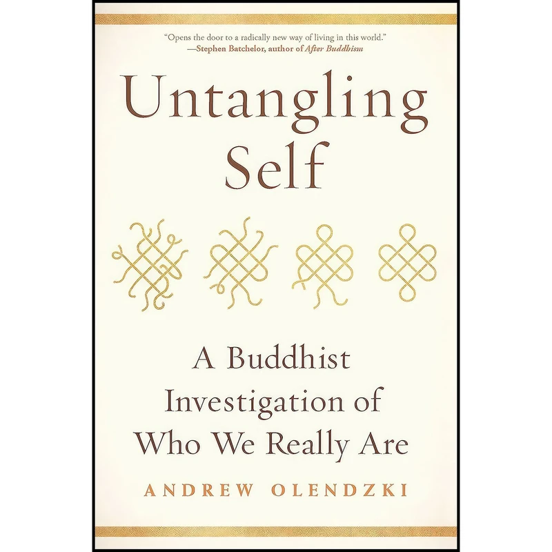 کتاب Untangling Self اثر Andrew Olendzki انتشارات Wisdom Publications