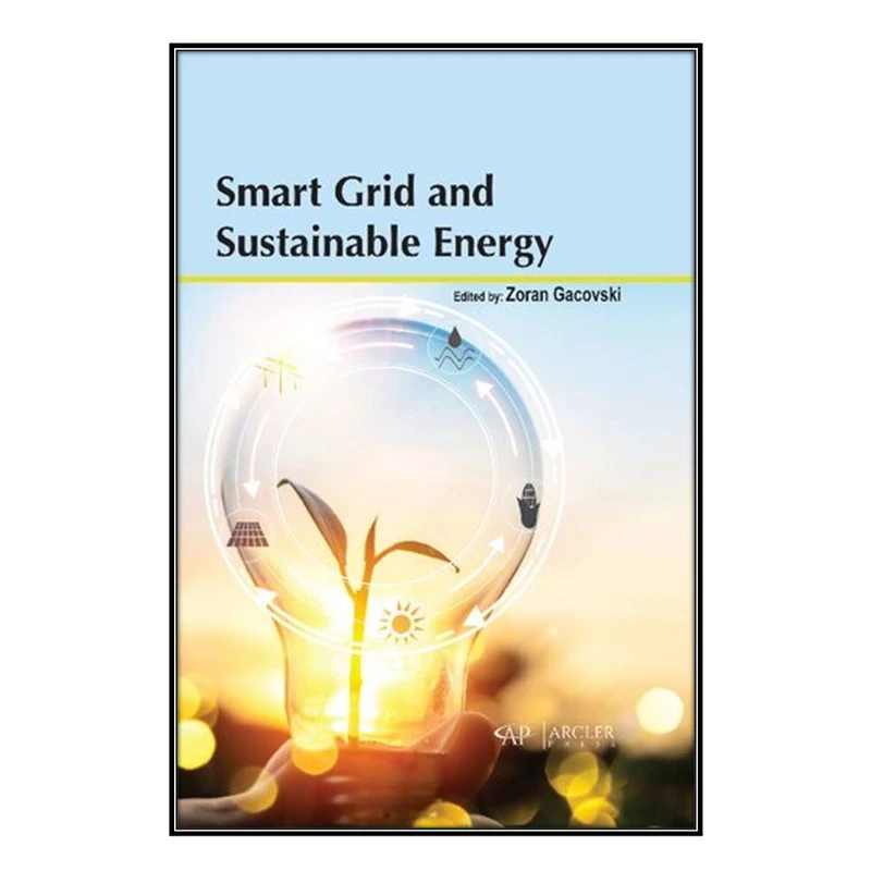   کتاب Smart Grid and Sustainable Energy اثر Zoran Gacovski انتشارات مؤلفين طلايي