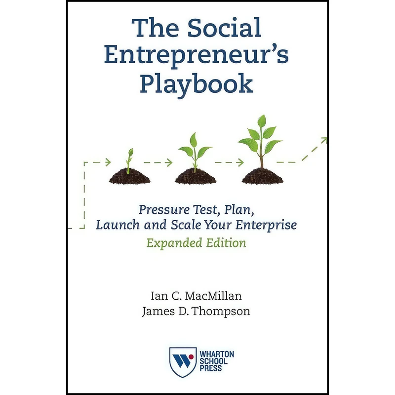کتاب The Social Entrepreneur s Playbook, Expanded Edition اثر جمعي از نويسندگان انتشارات Wharton School Press