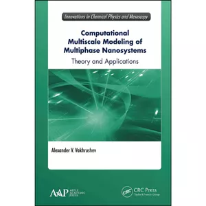 کتاب Computational Multiscale Modeling of Multiphase Nanosystems  اثر Alexander V. Vakhrushev انتشارات تازه ها