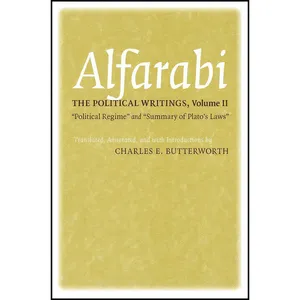 کتاب The Political Writings اثر Alfarabi and Charles E. Butterworth انتشارات Cornell University Press