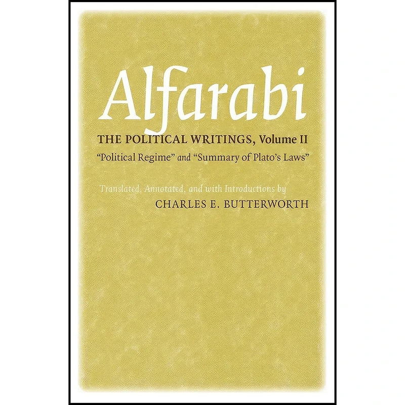 کتاب The Political Writings اثر Alfarabi and Charles E. Butterworth انتشارات Cornell University Press