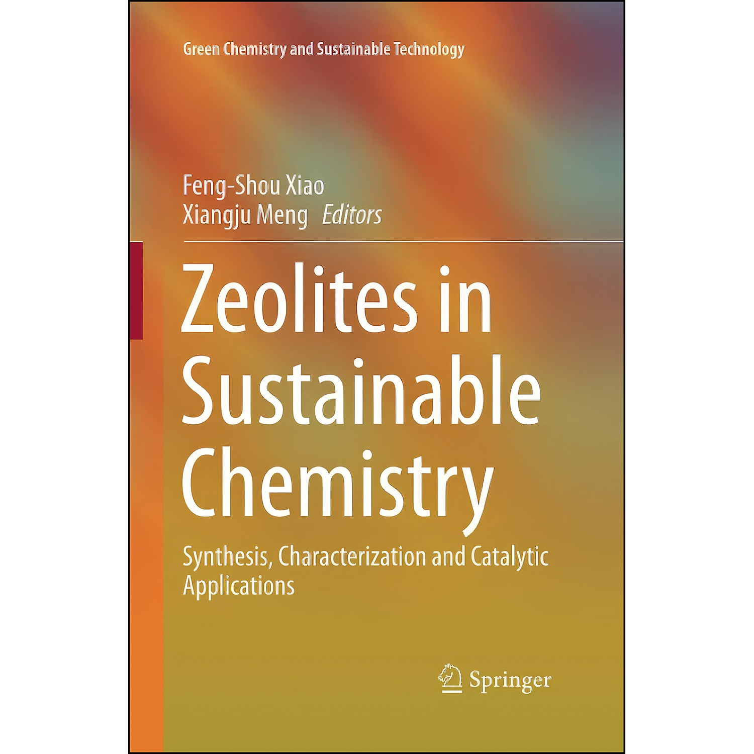 کتاب Zeolites in Sustainable Chemistry اثر Feng-Shou Xiao and Xiangju Meng انتشارات Springer