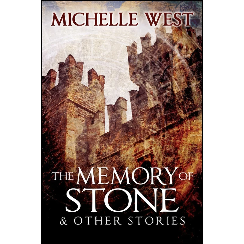 کتاب Memory of Stone and Other Stories اثر Michelle West انتشارات Rosdan Press