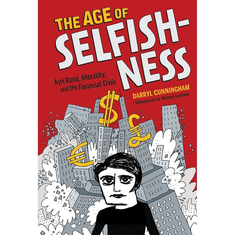 کتاب The Age of Selfishness اثر Darryl Cunningham and Michael Goodwin انتشارات Harry N. Abrams