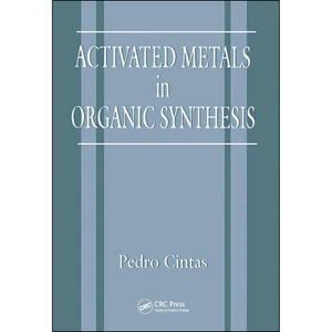 کتاب Activated Metals in Organic Synthesis  اثر P. Cintas and Charles W. Rees انتشارات CRC Press